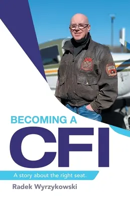 Devenir un Cfi : L'histoire d'un bon siège. - Becoming a Cfi: A Story About the Right Seat.