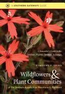 Wildflowers and Plant Communities of the Southern Appalachian Mountains and Piedmont (Fleurs sauvages et communautés végétales des Appalaches méridionales et du Piémont) : Un guide du naturaliste pour les Carolines, la Virginie, le Tennessee et l'Amérique du Nord. - Wildflowers and Plant Communities of the Southern Appalachian Mountains and Piedmont: A Naturalist's Guide to the Carolinas, Virginia, Tennessee, and