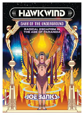 Hawkwind : Days of the Underground : L'évasion radicale à l'ère de la paranoïa - Hawkwind: Days of the Underground: Radical Escapism in the Age of Paranoia