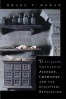 Distiller la connaissance : Alchimie, chimie et révolution scientifique - Distilling Knowledge: Alchemy, Chemistry, and the Scientific Revolution
