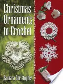 Ornements de Noël à crocheter - Christmas Ornaments to Crochet