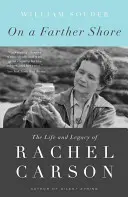 Sur un rivage plus lointain : La vie et l'héritage de Rachel Carson - On a Farther Shore: The Life and Legacy of Rachel Carson