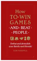 Comment gagner des jeux et battre les gens - Vaincre et démolir votre famille et vos amis ! - How to win games and beat people - Defeat and demolish your family and friends!