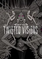 L'art de Junji Ito : Visions tordues - The Art of Junji Ito: Twisted Visions