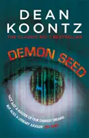 Demon Seed - Un roman d'horreur et de complexité qui captive l'imagination. - Demon Seed - A novel of horror and complexity that grips the imagination