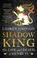 Shadow King - La vie et la mort d'Henri VI - Shadow King - The Life and Death of Henry VI