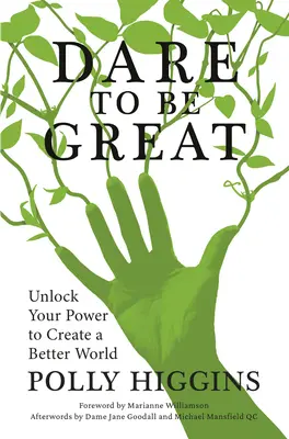 Osez l'excellence : Débloquez votre pouvoir pour créer un monde meilleur - Dare to Be Great: Unlock Your Power to Create a Better World