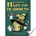 La mode des chapeaux et des coiffures : Une étude historique avec 198 planches - The Mode in Hats and Headdress: A Historical Survey with 198 Plates