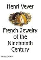 Henri Vever : La bijouterie française du XIXe siècle - Henri Vever: French Jewelry of the Nineteenth Century