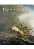 La marine de Pepys : Navires, hommes et guerre 1649-89 - Pepys's Navy: Ships, Men and Warfare 1649-89
