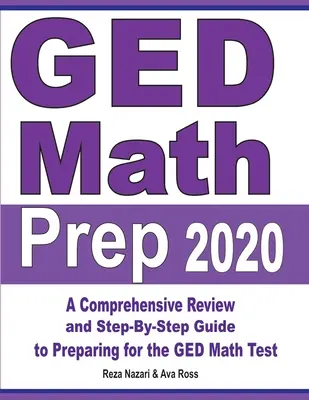 GED Math Prep 2020 : Une révision complète et un guide étape par étape pour se préparer au test de mathématiques GED - GED Math Prep 2020: A Comprehensive Review and Step-By-Step Guide to Preparing for the GED Math Test