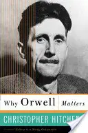 L'importance d'Orwell - Why Orwell Matters