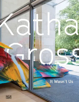 Katharina Grosse : Ce n'était pas nous - Katharina Grosse: It Wasn't Us