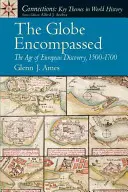 Le globe englobé : L'ère des découvertes européennes (1500 à 1700) - The Globe Encompassed: The Age of European Discovery (1500 to 1700)