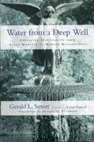 L'eau d'un puits profond : La spiritualité chrétienne des premiers martyrs aux missionnaires modernes - Water from a Deep Well: Christian Spirituality from Early Martyrs to Modern Missionaries