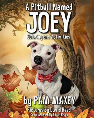 Un Pitbull nommé Joey - Cahier d'activités et de coloriage - A Pitbull Named Joey Coloring and Activity Book