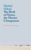 La naissance d'Homo, le chimpanzé marin : quand l'outil devient le maître - The Birth of Homo, the Marine Chimpanzee: When the Tool Becomes the Master