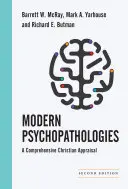 Psychopathologies modernes : Une évaluation chrétienne complète - Modern Psychopathologies: A Comprehensive Christian Appraisal