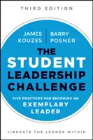 Le défi du leadership étudiant : Cinq pratiques pour devenir un leader exemplaire - The Student Leadership Challenge: Five Practices for Becoming an Exemplary Leader