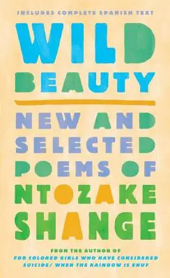 Wild Beauty : Nouveaux poèmes et poèmes choisis - Wild Beauty: New and Selected Poems