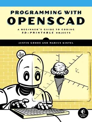 Programmation avec Openscad : Guide du débutant pour le codage d'objets imprimables en 3D - Programming with Openscad: A Beginner's Guide to Coding 3d-Printable Objects