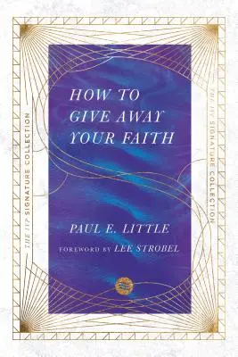 Comment transmettre sa foi - How to Give Away Your Faith