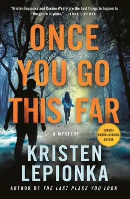 Une fois qu'on est allé aussi loin : Un mystère - Once You Go This Far: A Mystery