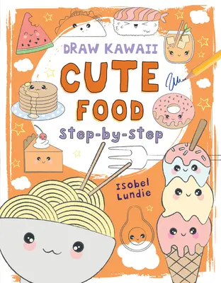 Cute Food, 1 : Step-By-Step (Les aliments mignons, 1 : pas à pas) - Cute Food, 1: Step-By-Step