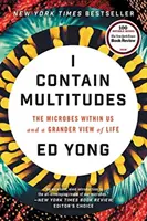 Je contiens des multitudes : Les microbes en nous et une vision plus large de la vie - I Contain Multitudes: The Microbes Within Us and a Grander View of Life