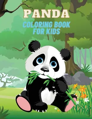 Livre de coloriage Panda pour les enfants : Livre de coloriage Panda pour les enfants : Plus de 22 pages adorables de coloriage et d'activités avec un panda mignon, un panda géant, un bambou et un pachyderme. - Panda Coloring Book for Kids: Panda Coloring Book for Kids: Over 22 Adorable Coloring and Activity Pages with Cute Panda, Giant Panda, Bamboo Tree a