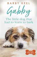 Gabby : Le petit chien qui a dû apprendre à aboyer - Gabby: The Little Dog that had to Learn to Bark