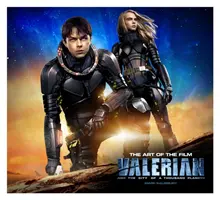 Valérian et la cité des mille planètes : l'art du film - Valerian and the City of a Thousand Planets the Art of the Film