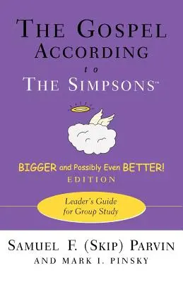 L'Évangile selon les Simpsons, plus grand et peut-être même meilleur&nbsp;! Edition : Guide de l'animateur pour l'étude en groupe - The Gospel According to the Simpsons, Bigger and Possibly Even Better! Edition: Leader's Guide for Group Study