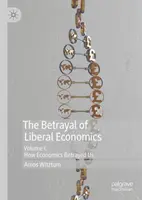 La trahison de l'économie libérale - The Betrayal of Liberal Economics