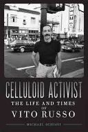 L'activiste du celluloïd : La vie et l'époque de Vito Russo - Celluloid Activist: The Life and Times of Vito Russo