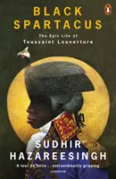 Spartacus noir - La vie épique de Toussaint Louverture - Black Spartacus - The Epic Life of Toussaint Louverture
