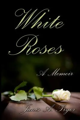 Roses blanches : Un mémoire - White Roses: A Memoir