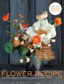 Le livre de recettes des fleurs - The Flower Recipe Book