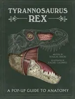 Tyrannosaurus rex - Guide d'anatomie en pop-up - Tyrannosaurus rex - A Pop-Up Guide to Anatomy