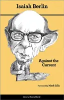 À contre-courant : Essais sur l'histoire des idées - Deuxième édition - Against the Current: Essays in the History of Ideas - Second Edition