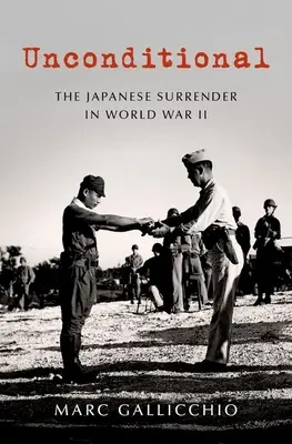 Inconditionnel : La capitulation japonaise lors de la Seconde Guerre mondiale - Unconditional: The Japanese Surrender in World War II