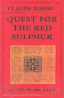 La quête du soufre rouge : La vie d'Ibn 'Arabi - Quest for the Red Sulphur: The Life of Ibn 'Arabi