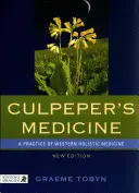 La médecine de Culpeper : Une pratique de la médecine holistique occidentale Nouvelle édition - Culpeper's Medicine: A Practice of Western Holistic Medicine New Edition