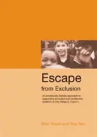 Escape from Exclusion - An Emotionally Literate Approach to Supporting Excluded and Disaffected Students at Key Stage 2, 3 and 4 (Échapper à l'exclusion - Une approche émotionnelle pour soutenir les élèves exclus et désaffectés aux niveaux 2, 3 et 4) - Escape from Exclusion - An Emotionally Literate Approach to Supporting Excluded and Disaffected Students at Key Stage 2, 3 and 4