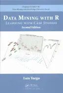 Data Mining avec R : Apprendre avec des études de cas, deuxième édition - Data Mining with R: Learning with Case Studies, Second Edition