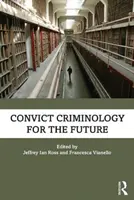 Criminologie des condamnés pour l'avenir - Convict Criminology for the Future