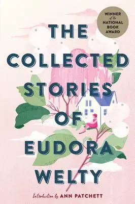 Le recueil d'histoires d'Eudora Welty - The Collected Stories of Eudora Welty