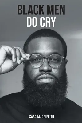 Les hommes noirs pleurent - Black Men Do Cry