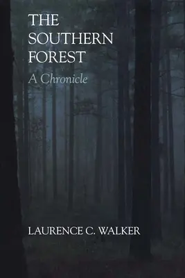 La forêt du Sud : Une chronique - The Southern Forest: A Chronicle