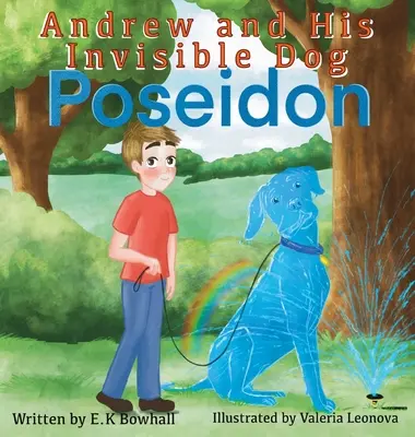 Andrew et son chien invisible Poséidon - Andrew and His Invisible Dog Poseidon